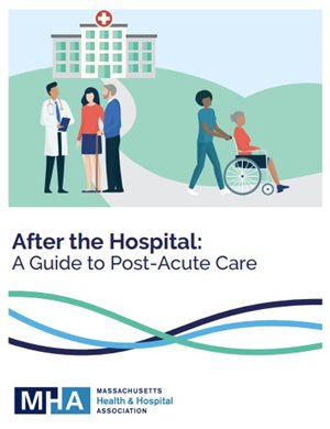 After the Hospital: A Guide to Post-Acute Care