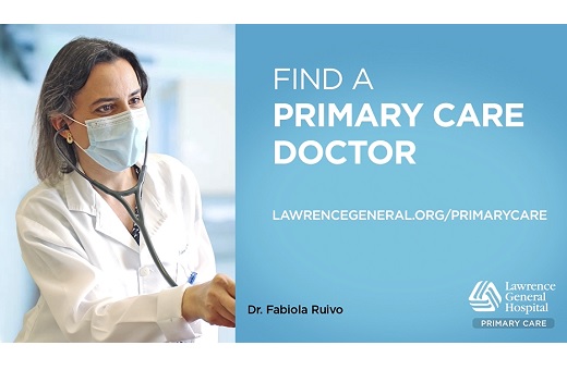 find a primary care doctor at LawrenceGeneral.org/PrimaryCare